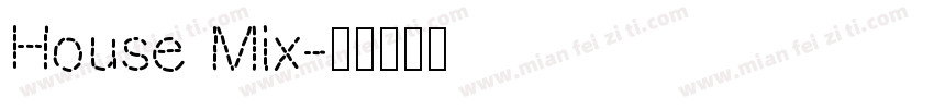 House Mix字体转换